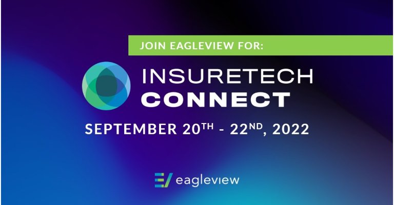 Banner that reads: Join EagleView for: InsureTech Connect (September 20th - 22nd, 2022)