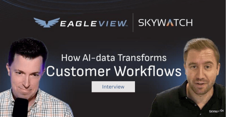 Patrick Gill, VP & General Manager of Commercial Imagery & Data at Eagleview, and James Slifierz, CEO of Skywatch